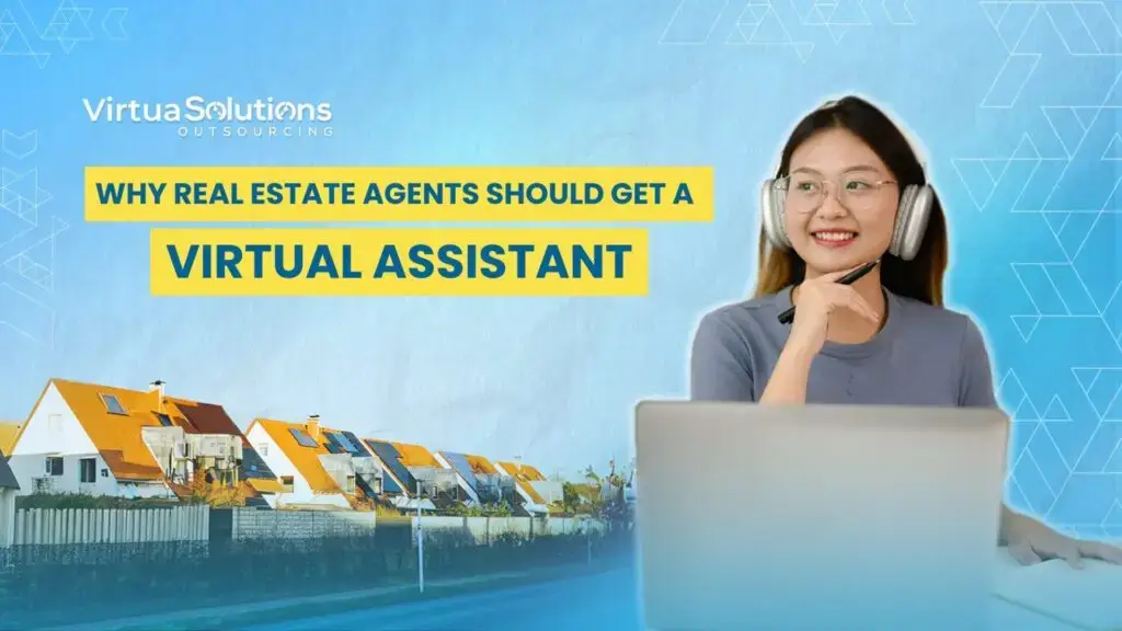 Real estate virtual assistants why agents need them
